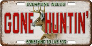GONE HUNTIN' License Plate for Hunting Enthusiasts