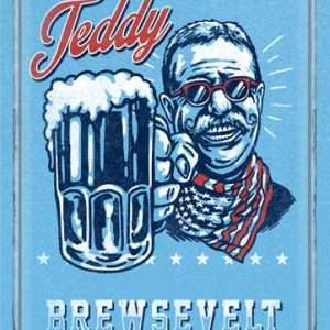 Rivers Edge Sign 12"x17" Teddy Brewsevelt Weight: 2.5 lbs