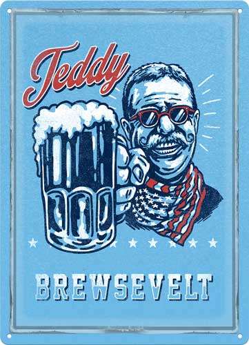 Rivers Edge Sign 12"x17" Teddy Brewsevelt Weight: 2.5 lbs
